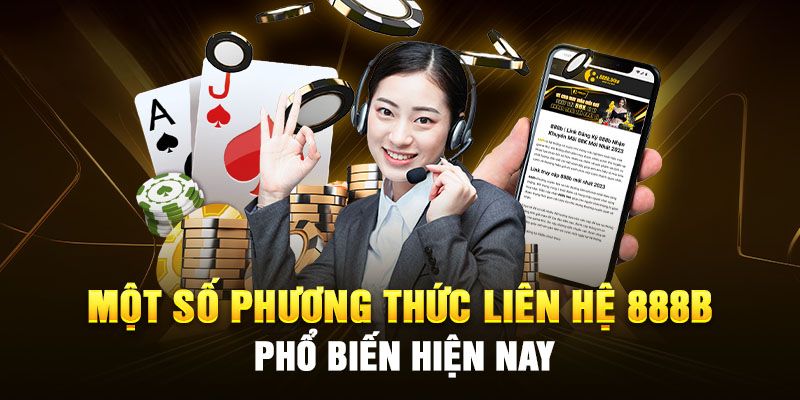 Các cách liên hệ 888B hiện có